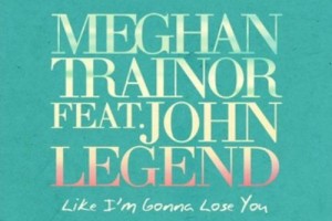 HIT DNEVA: Meghan Trainor ft. John Legend - Like I&#39;m Gonna Lose You 