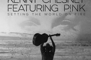 HIT DNEVA: Kenny Chesney FEAT. P!NK - SETTING THE WORLD ON FIRE
