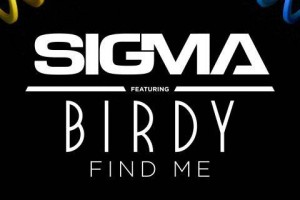 HIT DNEVA: Sigma &#38; Birdy – &#34;Find Me&#34;