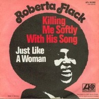 Roberta_Flack_-_Killing_Me_Softly_with_His_Song