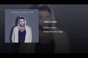 HIT DNEVA: James Arthur – &#34;SAFE INSIDE&#34;