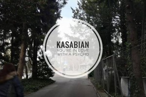 HIT DNEVA: Kasabian - You&#39;re in love with a Psycho