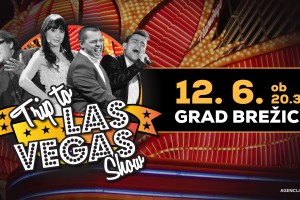 TRIP TO LAS VEGAS SHOW prihaja na Dolenjsko in v Posavje
