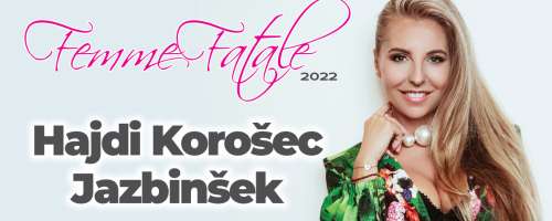 Femme Fatale 2022 je Hajdi Korošec Jazbinšek
