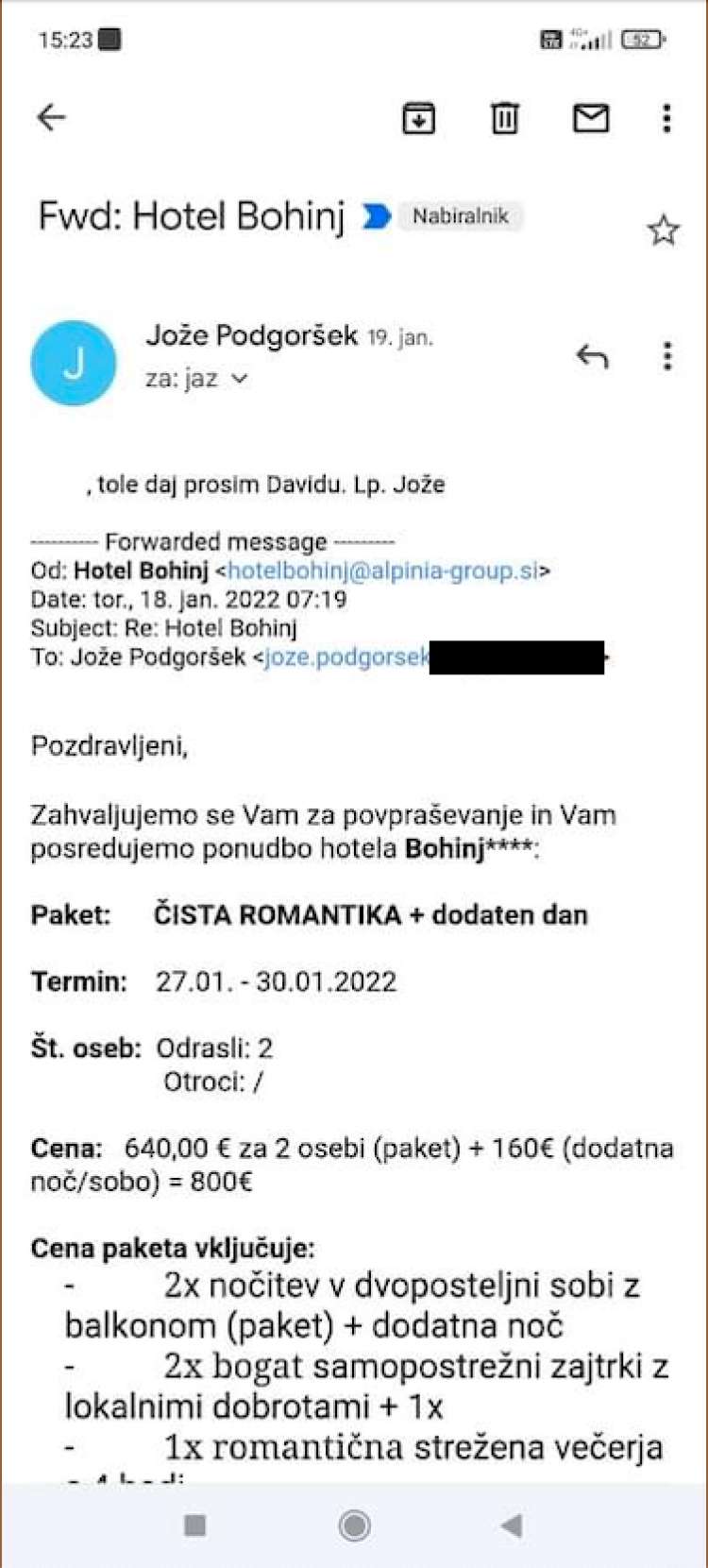 Iz elektronskega sporočila je razvidno, da je Podgoršek ponudbo, ki jo je prejel od hotela, naslednji dan posredoval osebi, katere ime hranimo v uredništvu.
