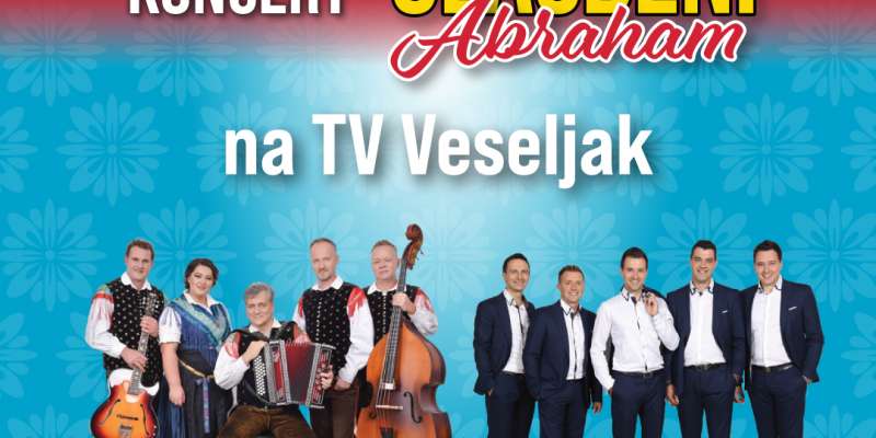 Vabljeni k ogledu koncerta Glasbeni Abraham na TV Veseljak