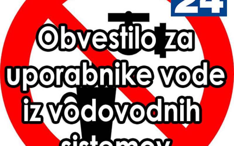 Obvestilo za uporabnike vode iz vodovodnih sistemov