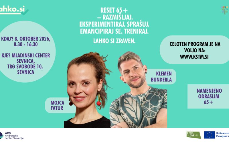 Reset 65+.Razmišljaj. Eksperimentiraj. Sprašuj. Emancipiraj se. Treniraj.